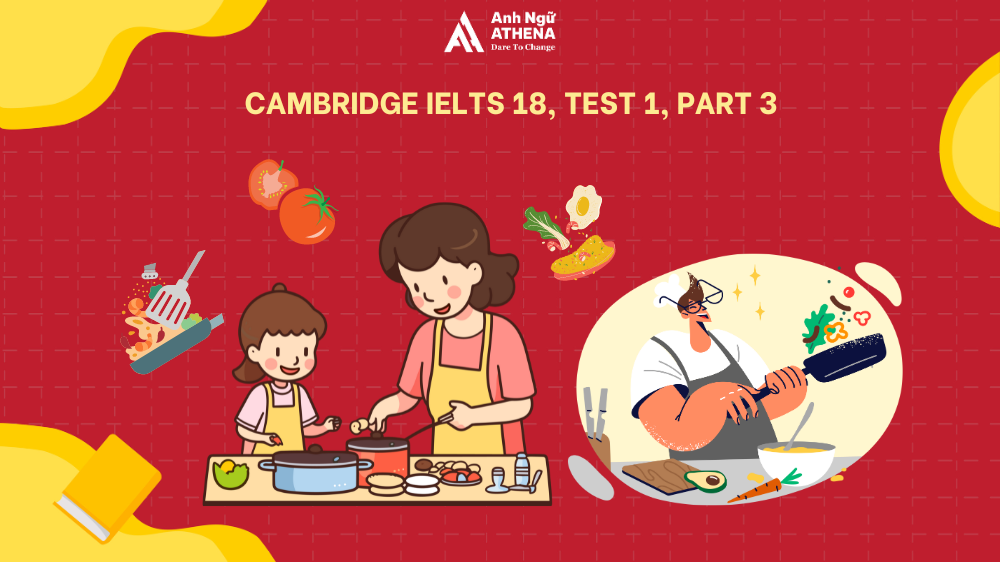 giải đề Cambridge IELTS 18, Test 1, Speaking Part 2 & 3